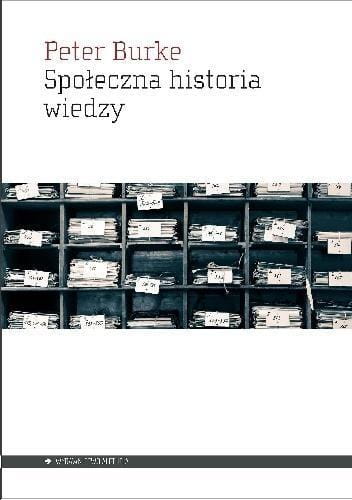 Społeczna historia wiedzy, Peter Burke