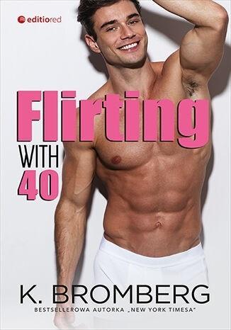 Flirting with 40, K. Bromberg