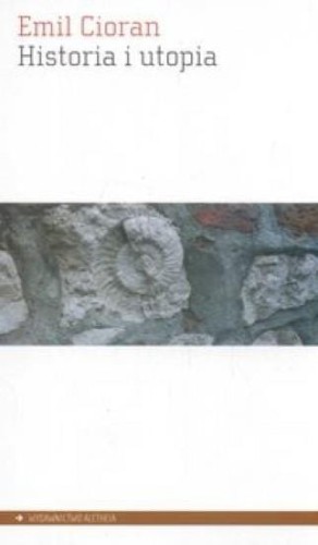Historia i utopia, Emil Cioran