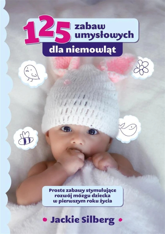 125 zabaw umysłowych dla niemowląt, Jackie Silberg