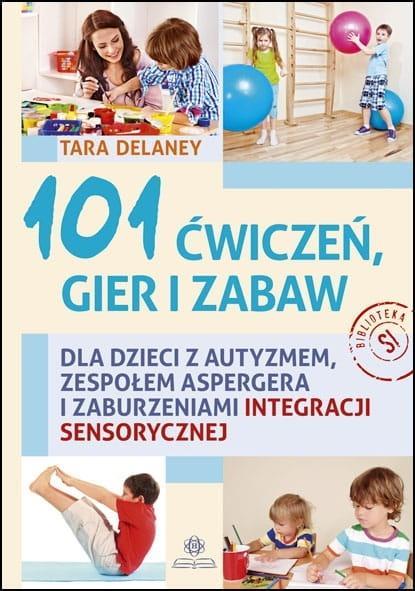 101 ćwiczeń gier i zabaw, Tara Delaney