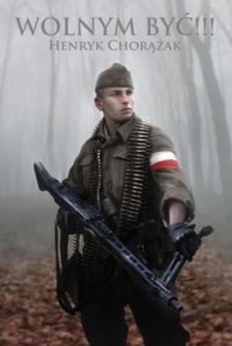Wolnym być!!!, Henryk Chorążak
