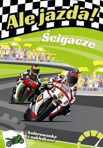 Ale jazda! Ścigacze, praca zbiorowa