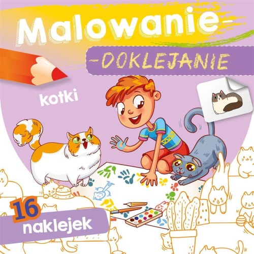 Malowanie-doklejanie. Kotki, Wydawnictwo Skrzat