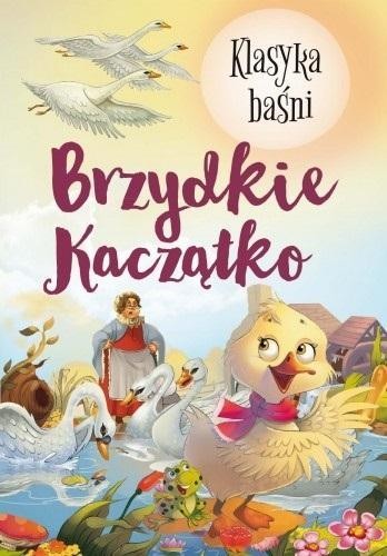 Klasyka Baśni. Brzydkie kaczątko, praca zbiorowa