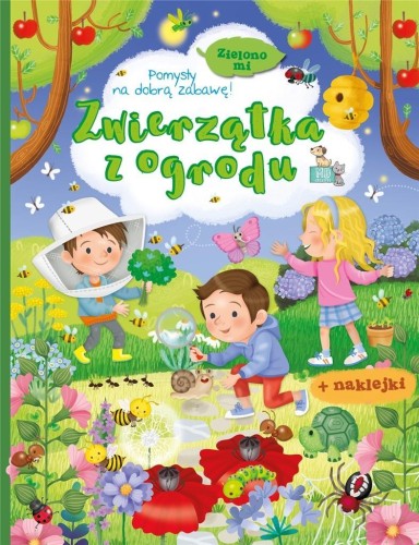 Zielono mi. Zwierzątka z ogrodu, praca zbiorowa