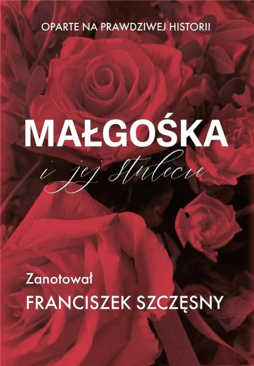 Małgośka i jej stulecie, Franciszek Szczęsny