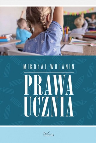 Prawa ucznia, Mikołaj Wolanin