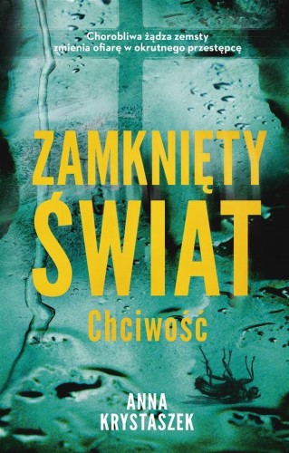 Zamknięty świat. Chciwość, Anna Krystaszek