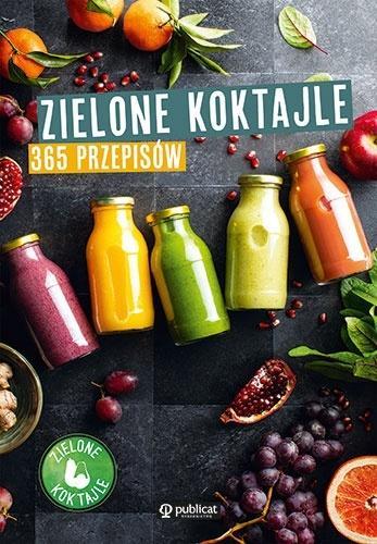 Zielone koktajle. 365 przepisów, praca zbiorowa
