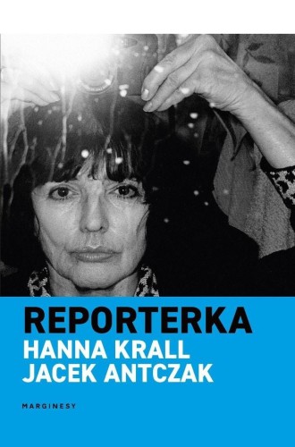 Reporterka, Hanna Krall, Jacek Antczak
