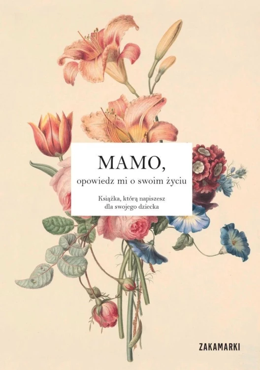Mamo, opowiedz mi o swoim życiu, praca zbiorowa