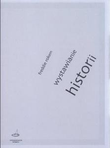 Wystawianie historii, Freddie Rokem