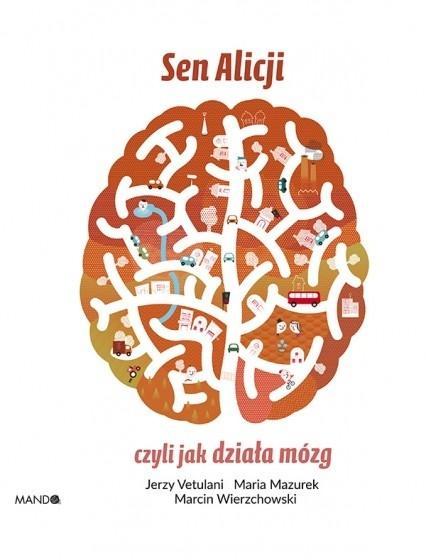 Sen Alicji czyli jak działa mózg, praca zbiorowa