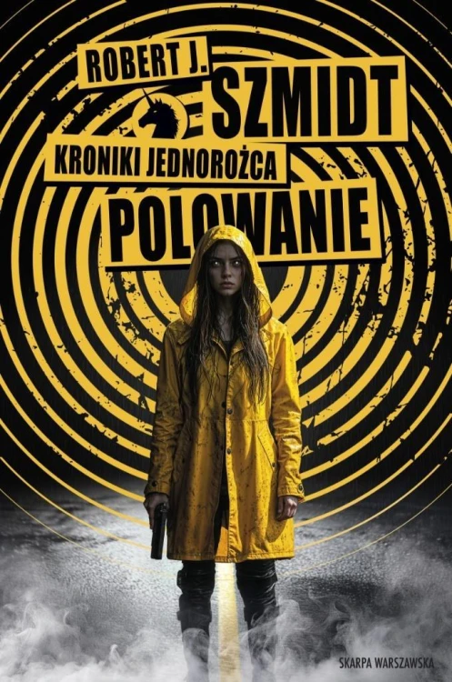 Kroniki Jednorożca. Polowanie, Robert J. Szmidt