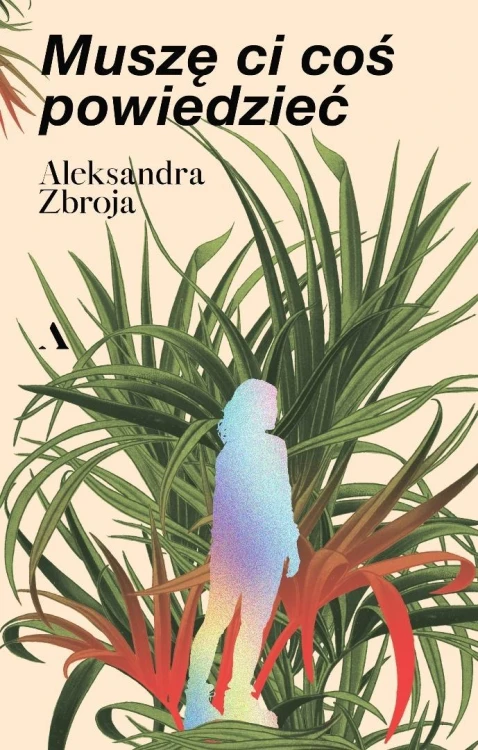 Muszę Ci coś powiedzieć, Aleksandra Zbroja