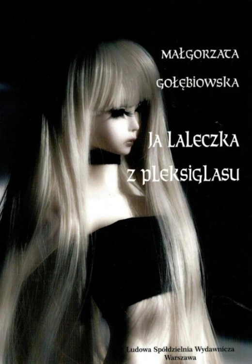 Ja laleczka z pleksiglasu, Małgorzata Gołębiowska