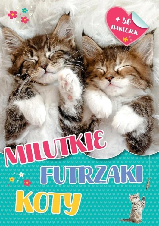 Milutkie futrzaki. Koty, praca zbiorowa