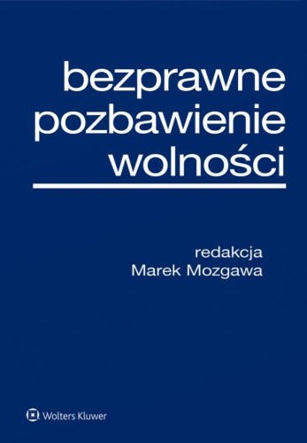 Bezprawne pozbawienie wolności, Marek Mozgawa