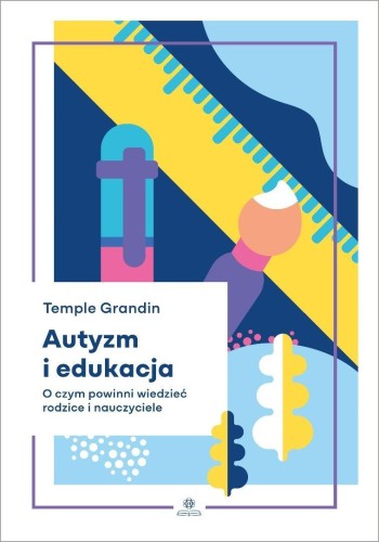 Autyzm i edukacja. O czym powinni wiedzieć...