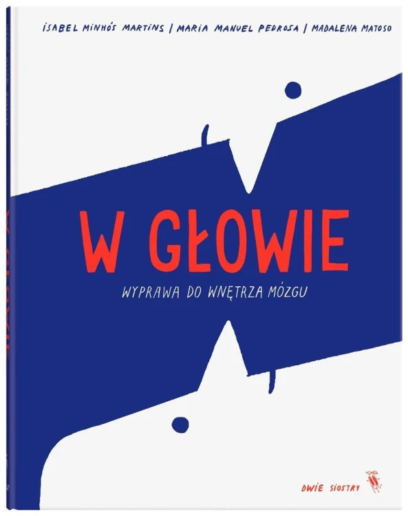 W głowie. Wyprawa do wnętrza mózgu, praca zbiorowa