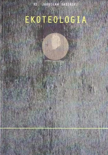 Ekoteologia, Jarosław Babiński