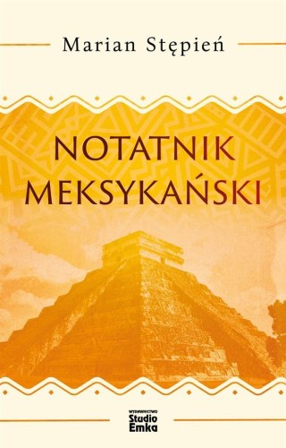 Notatnik meksykański, Marian Stępień