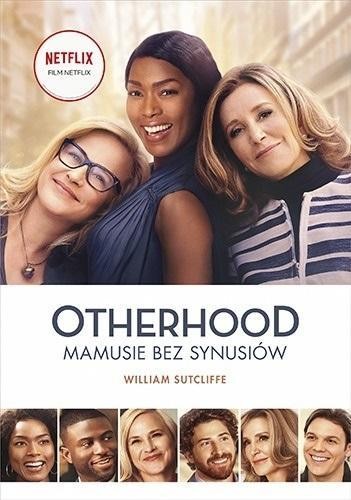 Otherhood. Mamusie bez synusiów, William Sutcliffe