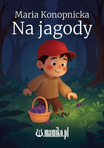 Na jagody, Maria Konopnicka