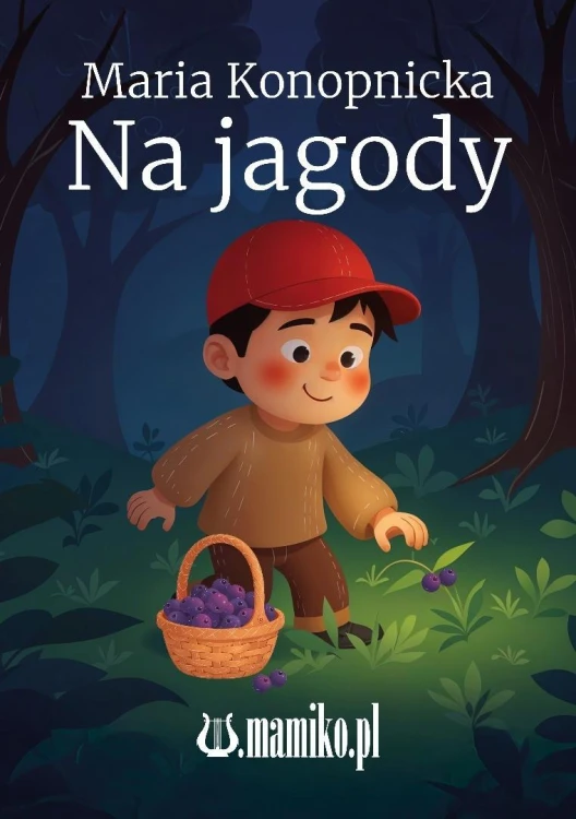 Na jagody, Maria Konopnicka