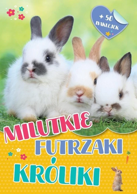Milutkie futrzaki. Króliki, praca zbiorowa