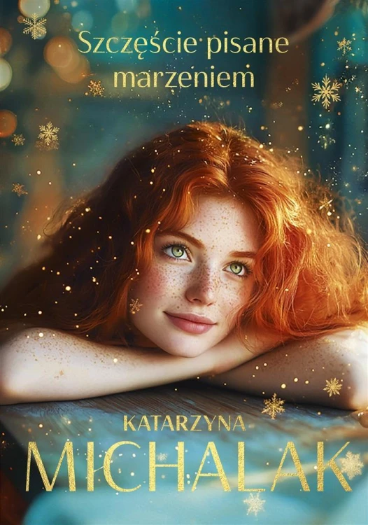 Szczęście pisane marzeniem, Katarzyna Michalak