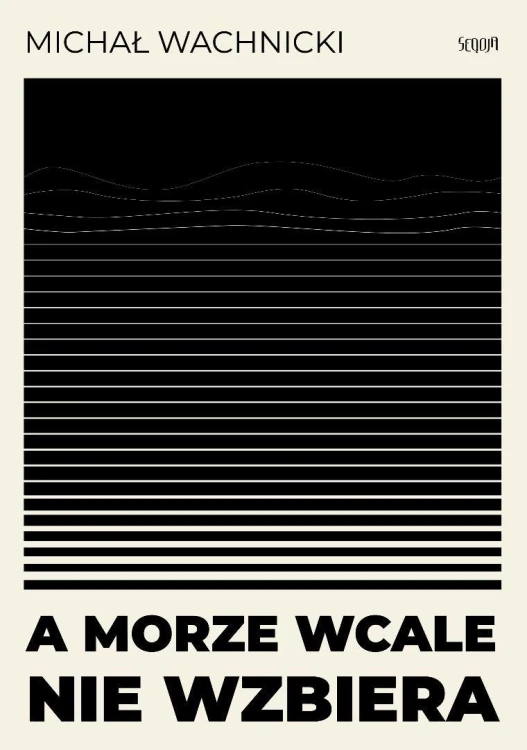 A morze wcale nie wzbiera, Michał Wachnicki