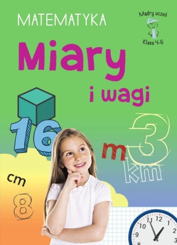 Mądry Uczeń Klasa 4-6 Matematyka Miary i wagi
