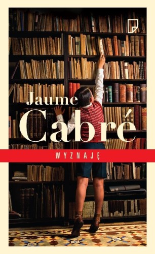 Wyznaję, Jaume Cabre