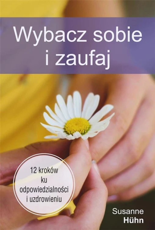 Wybacz sobie i zaufaj, Suzanne Huhn