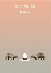 O! Kapelusz!, Jon Klassen