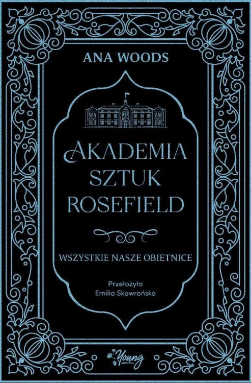 Akademia Sztuk Rosefield T.2 Wszystkie nasze...