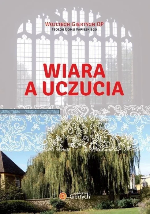 Wiara a uczucia, Wojciech Giertych OP
