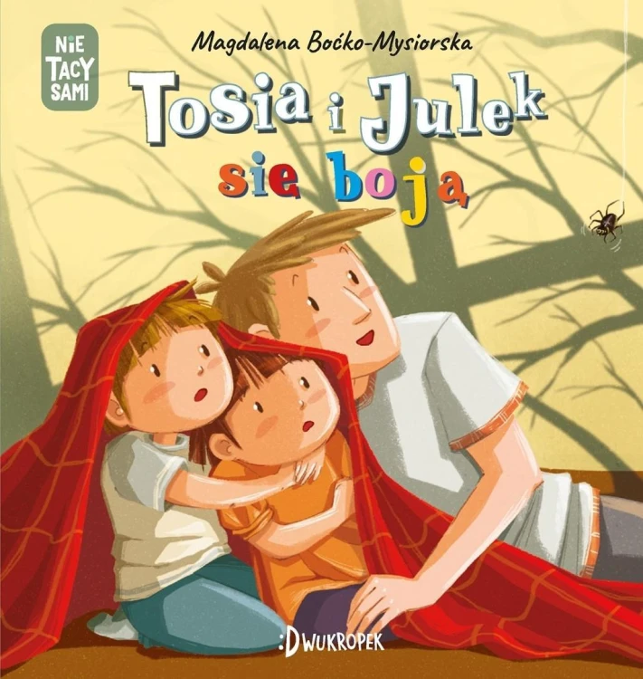 (Nie) Tacy sami. Tosia i Julek się boją