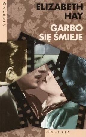 Garbo się śmieje, Elizabeth Hay