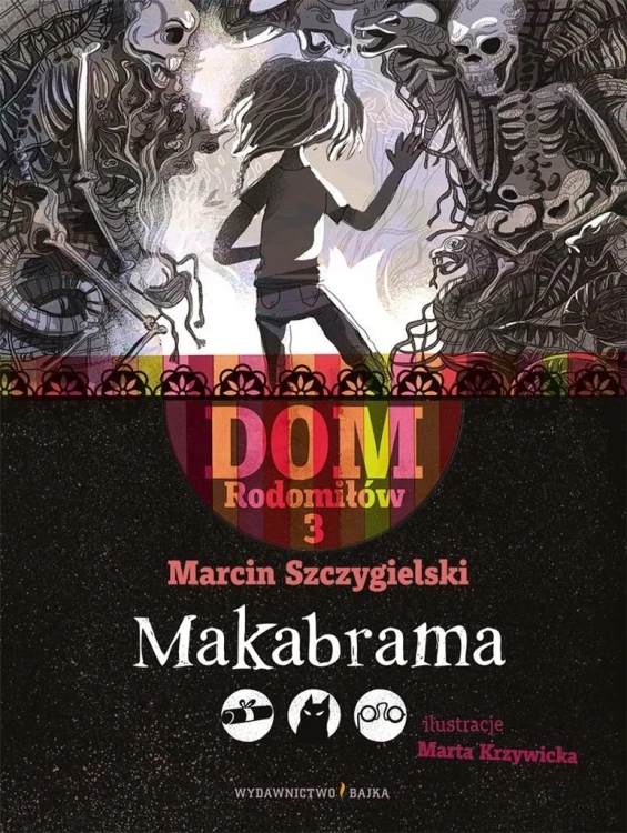 Dom Rodomiłów T.3 Makabrama, Marcin Szczygielski