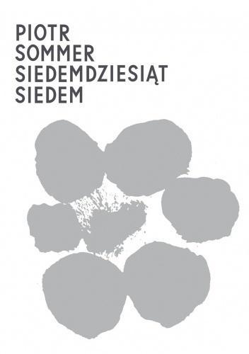 Siedemdziesiąt siedem, Piotr Sommer