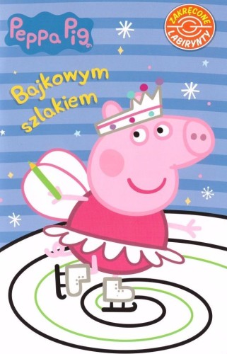 Peppa Pig. Bajkowym szlakiem, praca zbiorowa