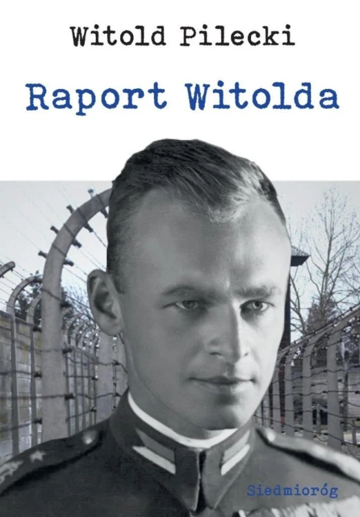 Raport Witolda, Witold Pilecki