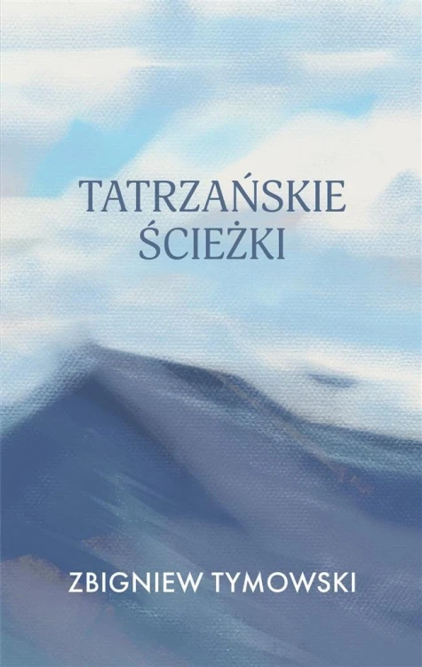 Tatrzańskie ścieżki, Zbigniew Tymowski