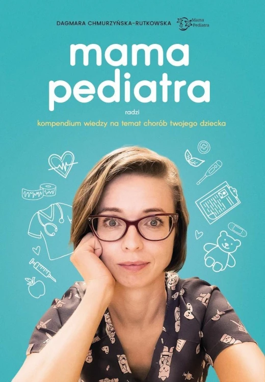 Mama pediatra radzi, Dagmara Chmurzyńska-Rutkowska