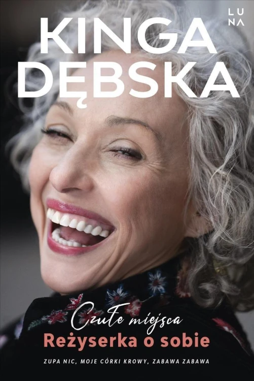 Czułe miejsca. Reżyserka o sobie, Kinga Dębska