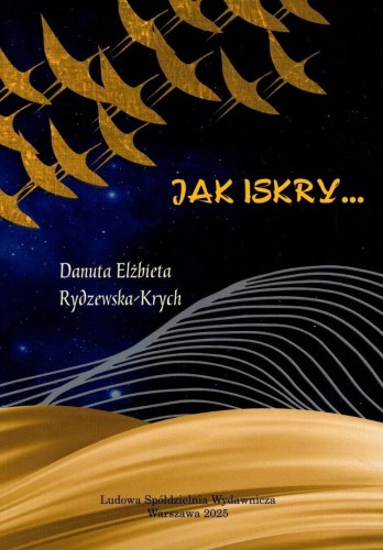 Jak iskry.., Danuta Elżbieta Rydzewska-Krych