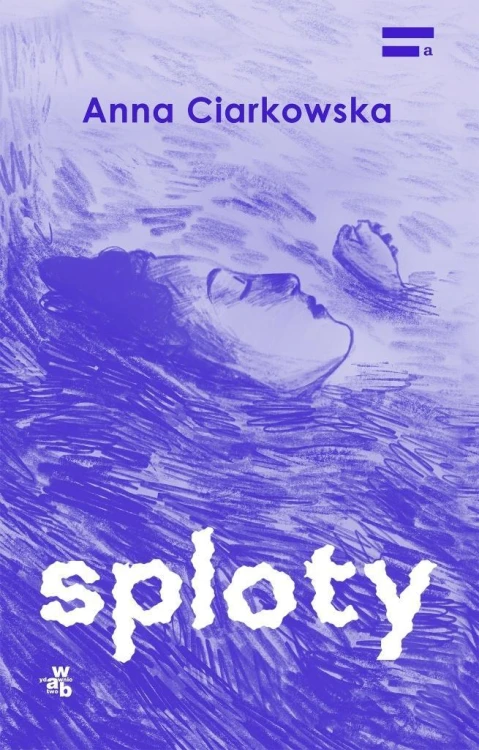 Sploty, Anna Ciarkowska